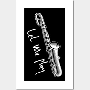 Let Me Play Saxophone Pun T-Shirt, Funny sax shirts musician gifts, saxophone gifts Posters and Art